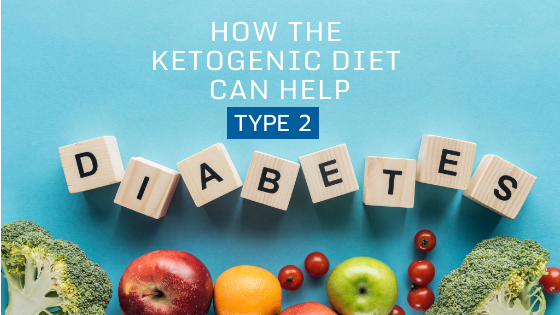 How the Ketogenic Diet Can Help Type 2 Diabetes