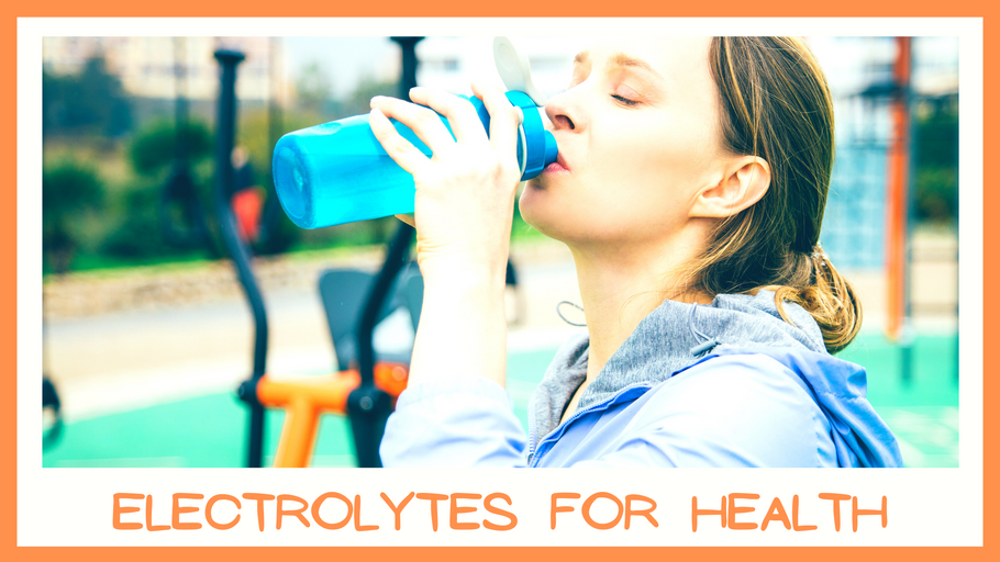 Electrolytes for Health