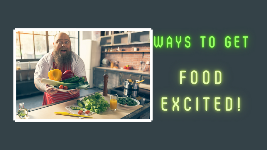 Motivational Monday: Are you Food BORED?  Ways to get Food EXCITED!