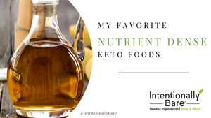 My Favorite Nutrient Dense Keto Foods