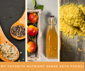 My Favorite Nutrient Dense Keto Foods!