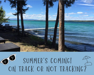 Motivational Monday: Summer’s Coming!  On Track or Not Tracking?
