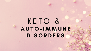 Keto and Auto-Immune Disorders