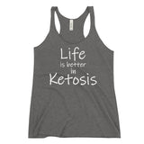 Women's Racerback Tank - Life is better in ketosis