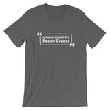 Short-Sleeve Unisex T-Shirt - Bacon grease