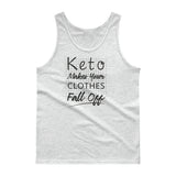 Unisex Tank top - Keto makes your clothes fall off