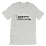 Short-Sleeve Unisex T-Shirt - Bacon grease