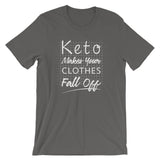 Short-Sleeve Unisex T-Shirt - Keto makes your clothes fall off